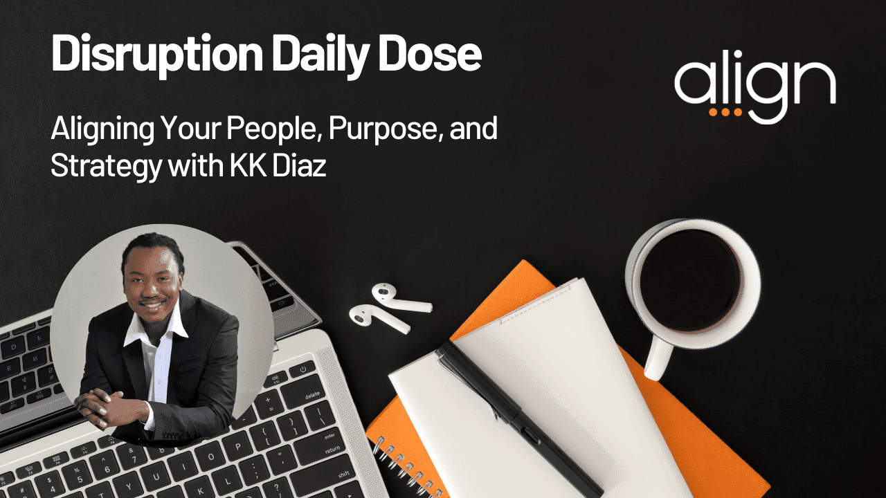 Daily Dose June 25 on "Aligning Your People, Purpose, and Strategy" with KK Diaz