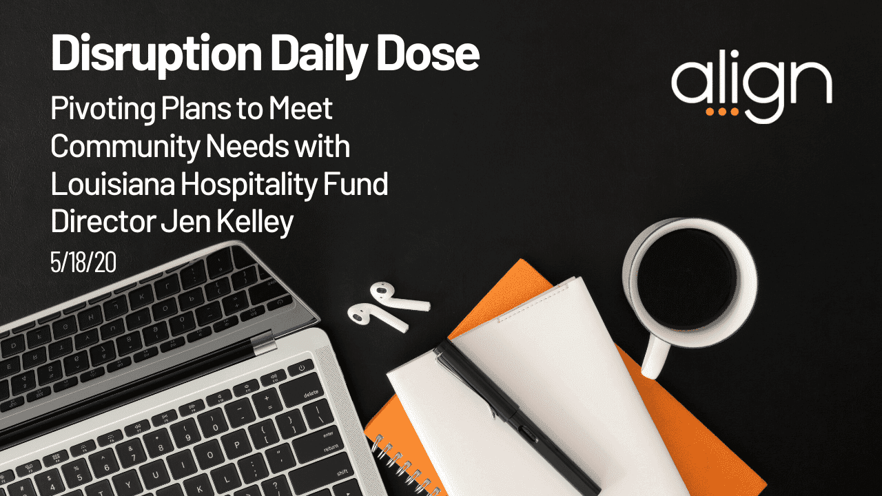 Disruption Daily Dose for May 19th with Jen Kelley on Pivoting Plans to Meet Community Need