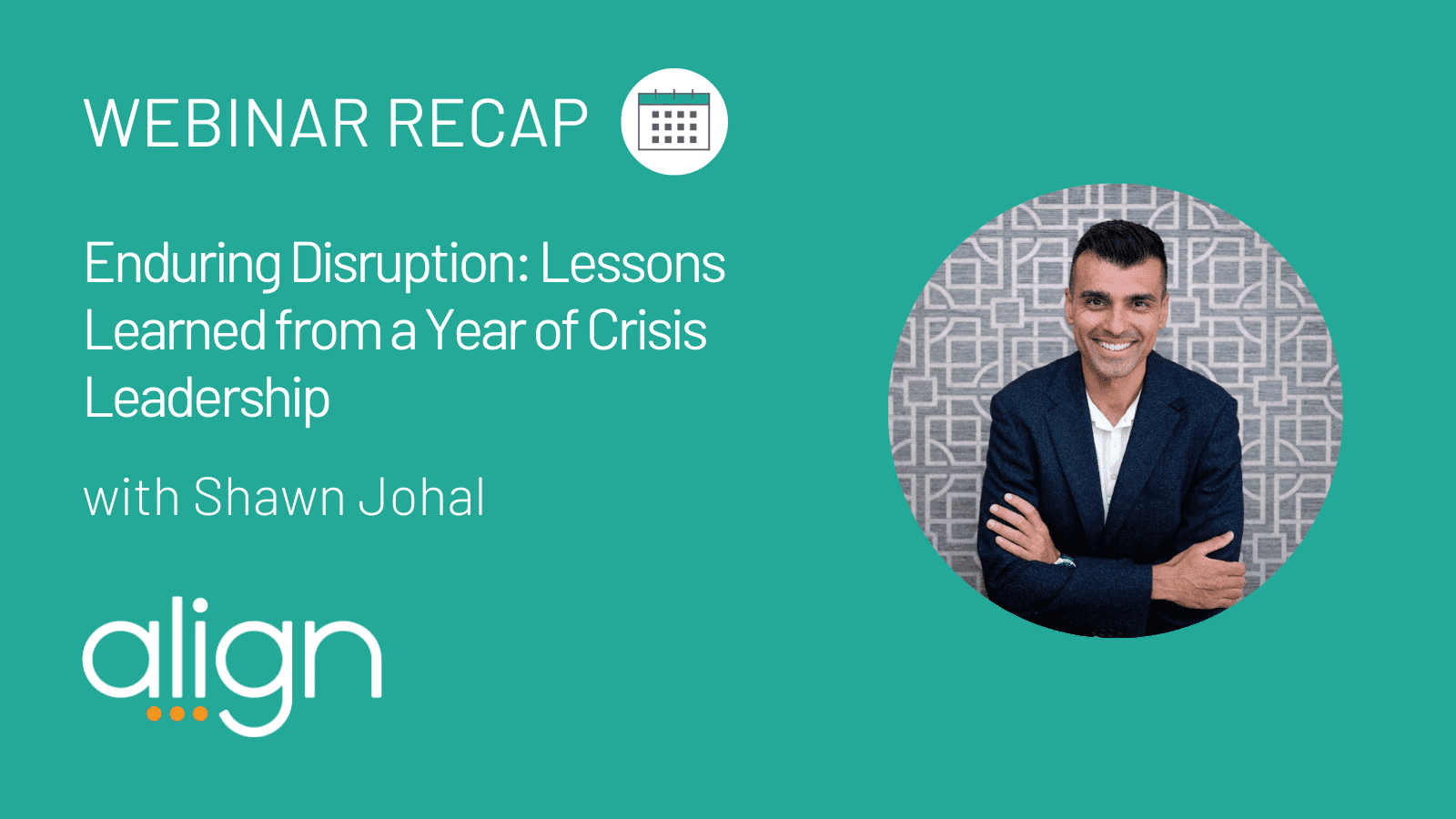 Lessons Learned from a Year of Crisis Leadership with Shawn Johal