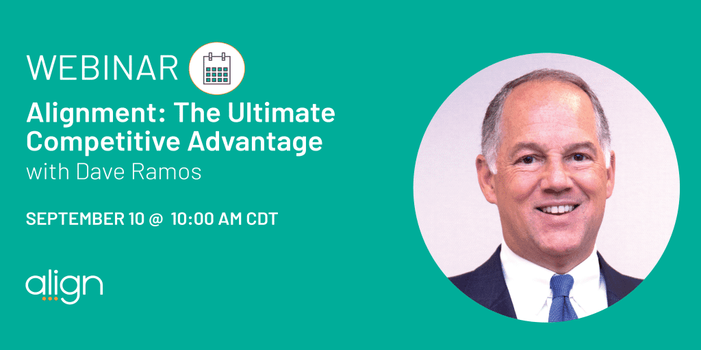 September Webinar Recap: "Alignment: The Ultimate Competitive Advantage" with Dave Ramos