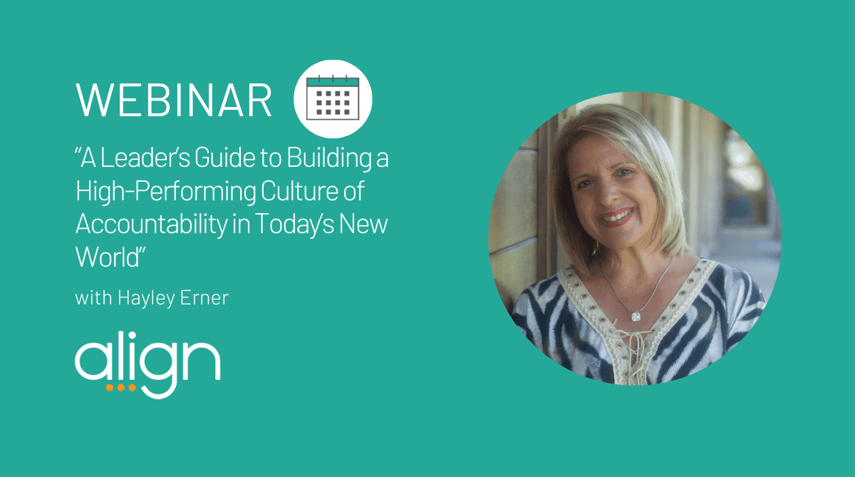 Webinar Recap: “A Leader’s Guide to Building a High-Performing Culture of Accountability in Today’s New World” with Hayley Erner