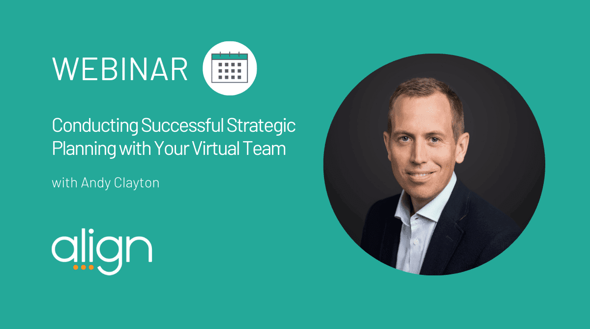 Webinar Recap: "Conducting Successful Strategic Planning with Your Virtual Team" with Andy Clayton