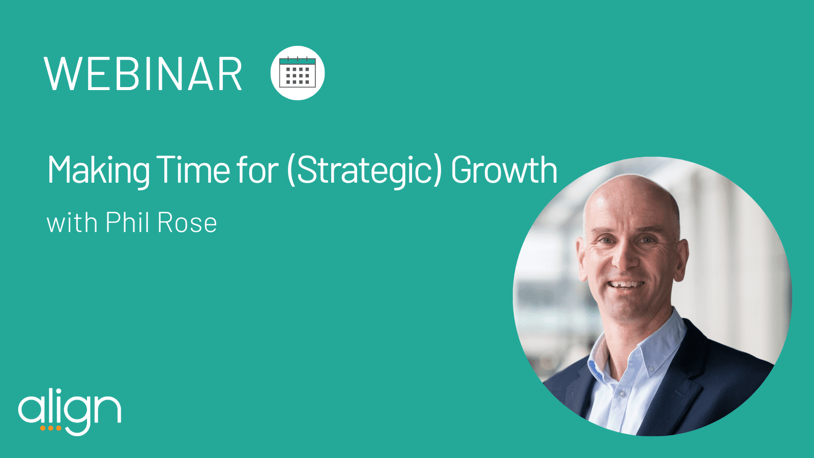 Webinar Recap - Making Time for (Strategic) Growth