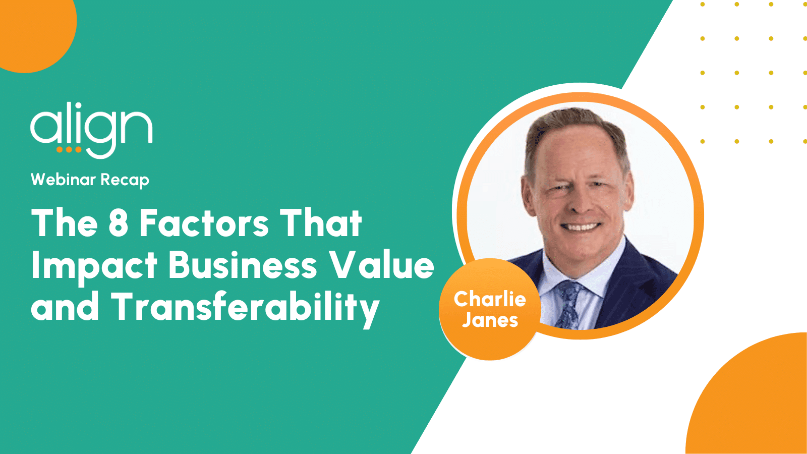 Webinar Recap: The 8 Factors that Impact Business Value and Transferability