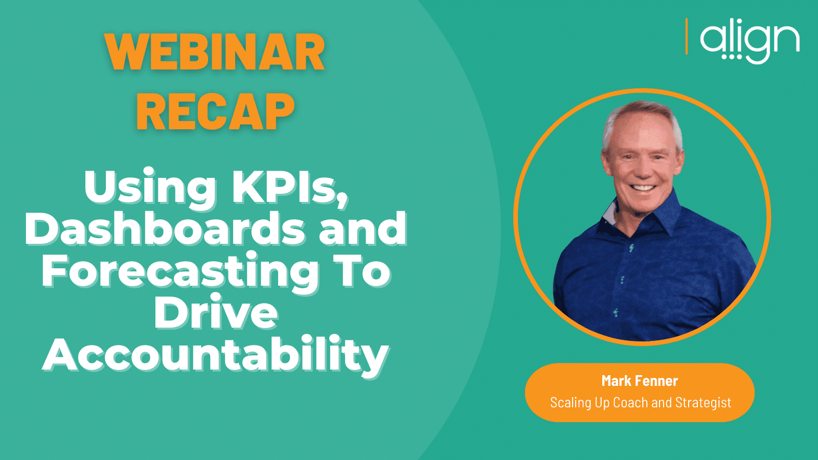 Webinar Recap: Using KPIs, Dashboards, & Forecasting to Drive Accountability